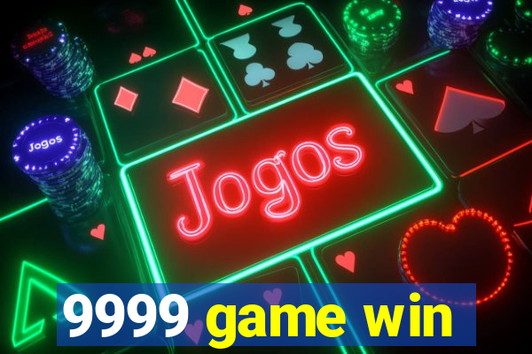 9999 game win